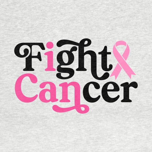 I Can Fight Cancer - Breast Cancer Support  - Survivor - Awareness Pink Ribbon Black Font by Color Me Happy 123